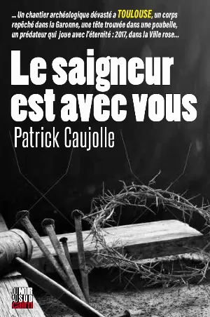 Patrick Caujolle – Le saigneur est avec vous